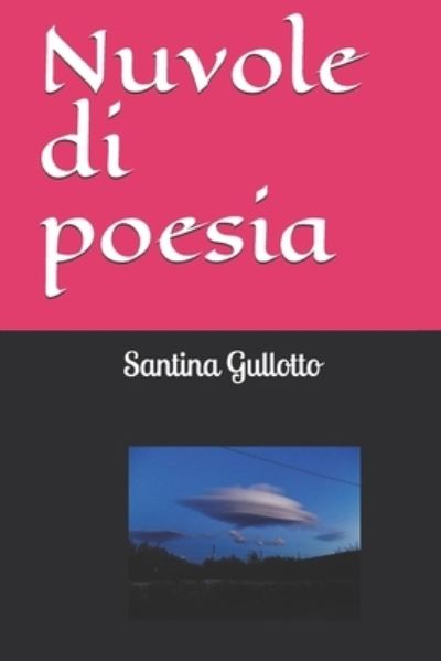 Cover for Santina Gullotto · Nuvole di poesia (Paperback Book) (2018)