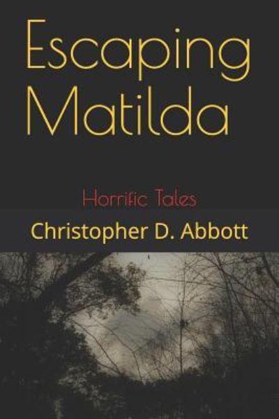 Cover for Christopher D Abbott · Escaping Matilda (Paperback Book) (2018)