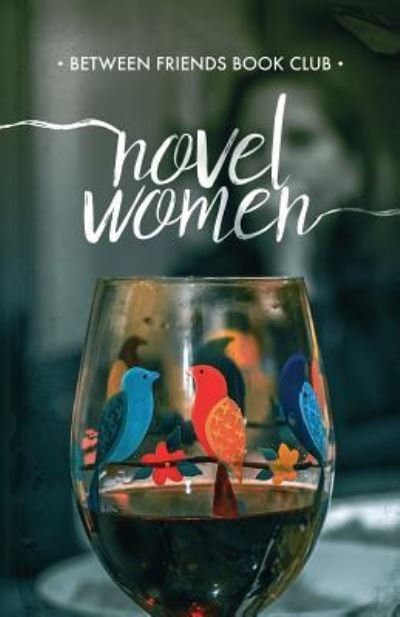 Cover for Between Friends Book Club · Novel Women (Paperback Book) (2018)