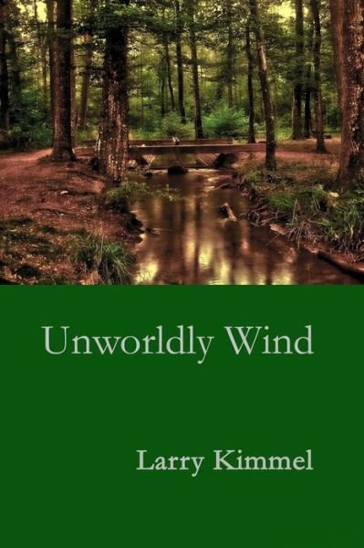 Cover for Larry Kimmel · Unworldly Wind (Paperback Book) (2019)