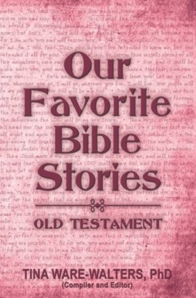 Cover for Tina Ware-Walters · Our Favorite Bible Stories - Old Testament (Book) (2022)