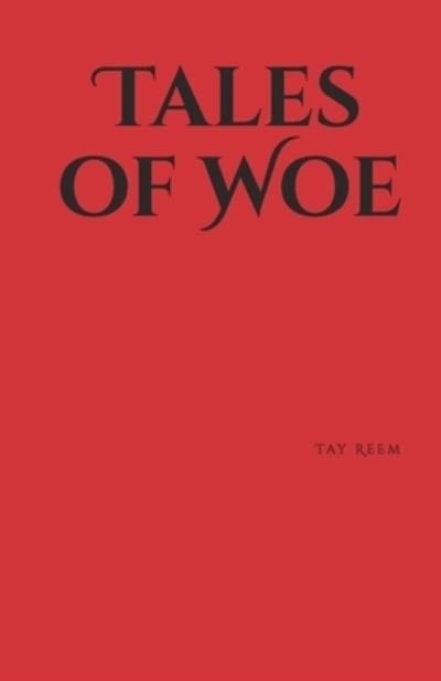 Cover for Tay Reem · Tales of Woe (Paperback Book) (2020)