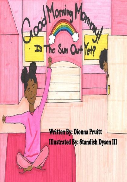 Cover for Dionna Marnise Pruitt · Good Morning Mommy! Is The Sun Out Yet? (Paperback Book) (2021)