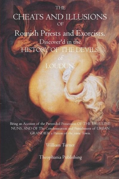 Cover for William Turner · The Cheats and Illusions of Romish Priests and Exorcists (Paperback Book) (2011)