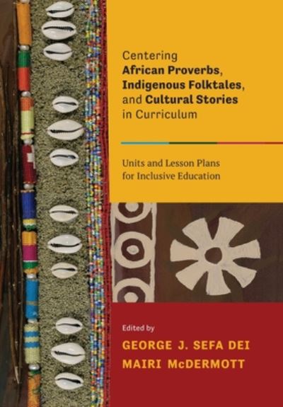 Cover for Centering African Proverbs, Indigenous Folktales, and Cultural Stories in Canadian Curriculum: Units and Lesson Plans for Inclusive Education (Paperback Book) (2019)