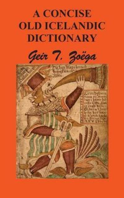 A Concise Dictionary of Old Icelandic - Geir T Zoga - Livros - Benediction Classics - 9781781396612 - 15 de agosto de 2010