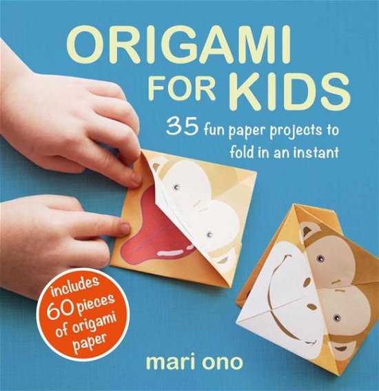 Cover for Mari Ono · Origami for Kids: 35 Fun Paper Projects to Fold in an Instant (Pocketbok) (2020)