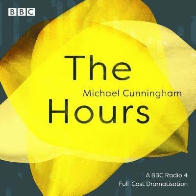 Cover for Michael Cunningham · The Hours: A BBC Radio 4 full-cast dramatisation (Audiobook (CD)) [Abridged edition] (2018)