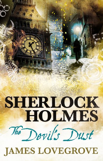 Sherlock Holmes - The Devil's Dust - James Lovegrove - Bücher - Titan Books Ltd - 9781785653612 - 24. Juli 2018