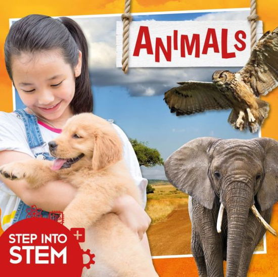 Cover for Madeline Tyler · Animals - Step into STEM (Hardcover Book) (2019)