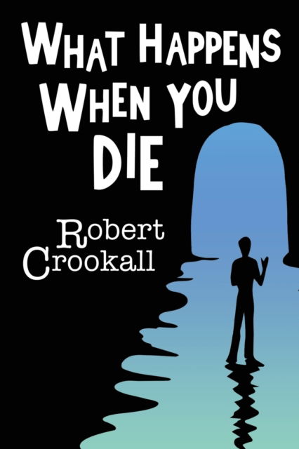 Cover for Robert Crookall · What Happens When You Die (Pocketbok) (2021)