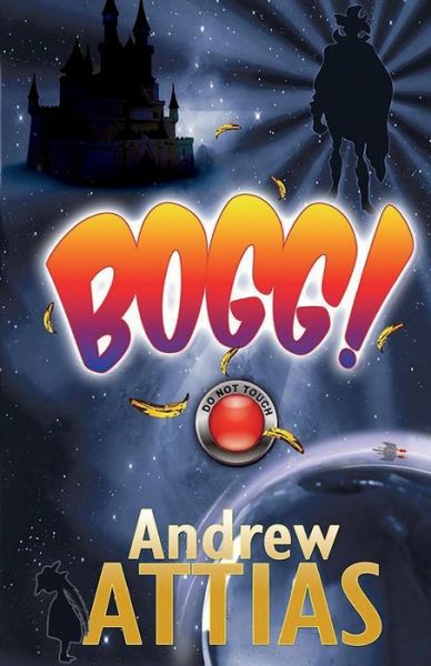 Bogg! - Andrew Attias - Books - New Generation Publishing - 9781787196612 - January 15, 2018