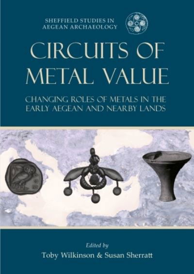 Cover for Circuits of Metal Value: Changing Roles of Metals in the Early Aegean and Nearby Lands (Taschenbuch) (2023)