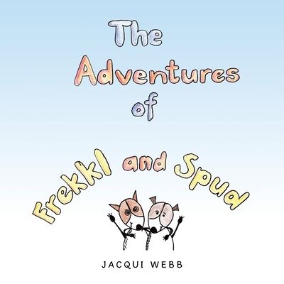 Cover for Jacqui Webb · The Adventures of Frekkl and Spud (Paperback Book) (2019)