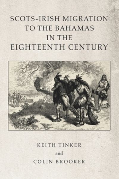 Cover for Keith Tinker · Scots-Irish Migration to the Bahamas in the Eighteenth Century (Paperback Book) (2019)