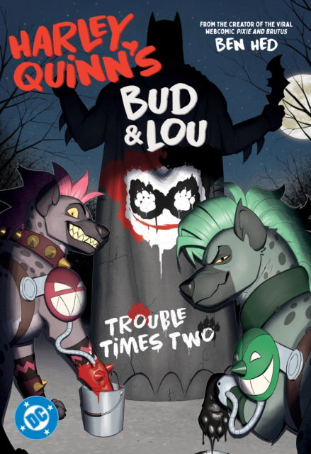 Cover for Ben Hed · Harley Quinn's Bud and Lou: Trouble Times Two (Paperback Book) (2025)