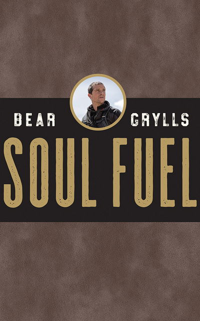 Soul Fuel - Bear Grylls - Musiikki - Zondervan on Brilliance Audio - 9781799724612 - tiistai 27. elokuuta 2019