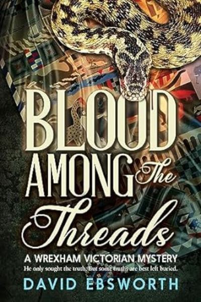 Cover for David Ebsworth · Blood Among The Threads: A Wrexham &amp; Chester Victorian Mystery - A Wrexham &amp; Chester Victorian Mystery (Pocketbok) (2023)