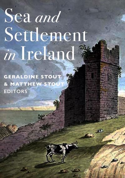 Cover for Sea and Settlement in Ireland (Hardcover Book) (2024)