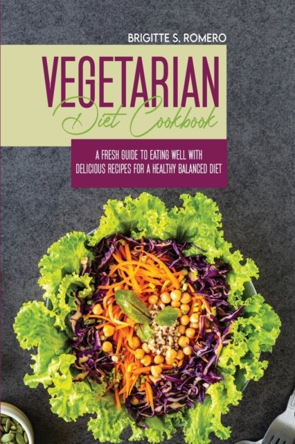 Cover for Brigitte S Romero · Vegetarian Diet Cookbook (Pocketbok) (2021)