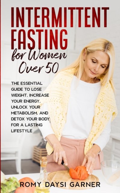 Cover for Romy Daysi Garner · Intermittent Fasting for Women Over 50 (Paperback Bog) (2021)