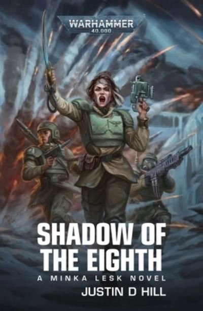 Shadow of the Eighth - Warhammer 40,000 - Justin D Hill - Books - The Black Library - 9781804073612 - April 25, 2024