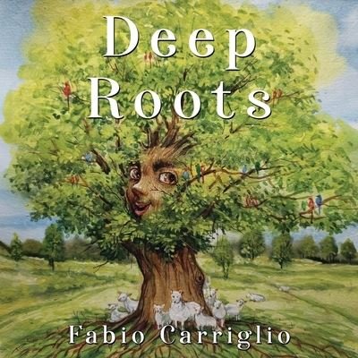Fabio Carriglio · Deep Roots (Paperback Book) (2024)