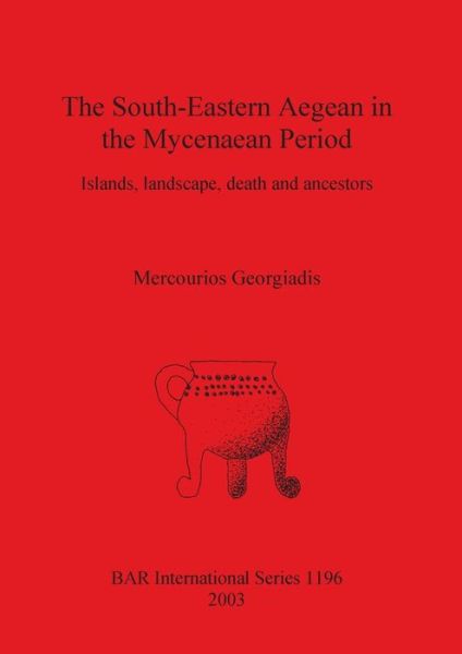 Cover for Mercourios Georgiadis · South-eastern Aegean in the Mycenaean Period (Paperback Book) (2003)