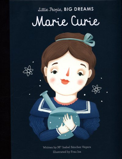 Cover for Maria Isabel Sanchez Vegara · Marie Curie - Little People, BIG DREAMS (Innbunden bok) (2017)