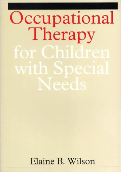 Occupational Therapy for Children with Special Needs - Elaine Wilson - Books - Pearson Education Limited - 9781861560612 - June 8, 1998