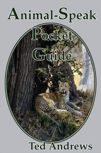 Animal-Speak Pocket Guide - Ted Andrews - Books - Dragonhawk Publishing - 9781888767612 - November 27, 2009