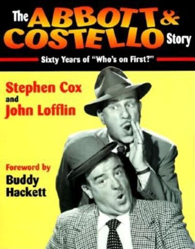 Cover for Stephen Cox · The Abbott &amp; Costello Story: Sixty Years of &quot;&quot;Who's on First?&quot;&quot; (Pocketbok) [2nd edition] (1997)