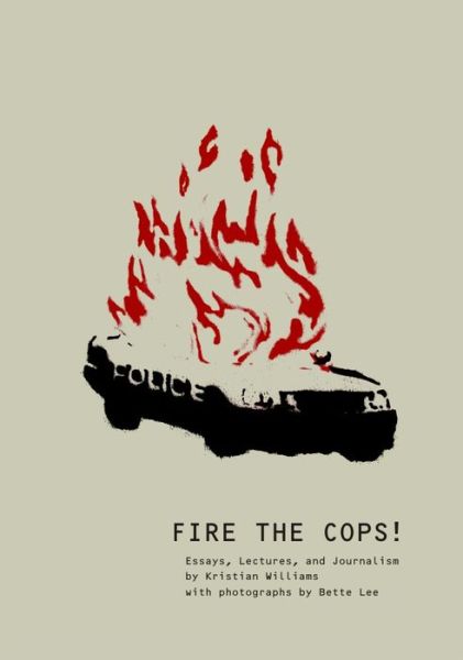 Cover for Kristian Williams · Fire the Cops! (Paperback Book) (2014)