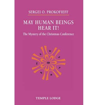 Cover for Sergei O. Prokofieff · May Human Beings Hear It!: The Mystery of the Christmas Conference (Paperback Book) [New edition] (2014)