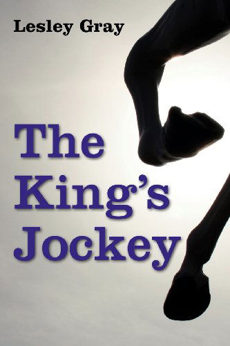 Cover for Lesley Gray · The King's Jockey (Paperback Book) [First edition] (2013)