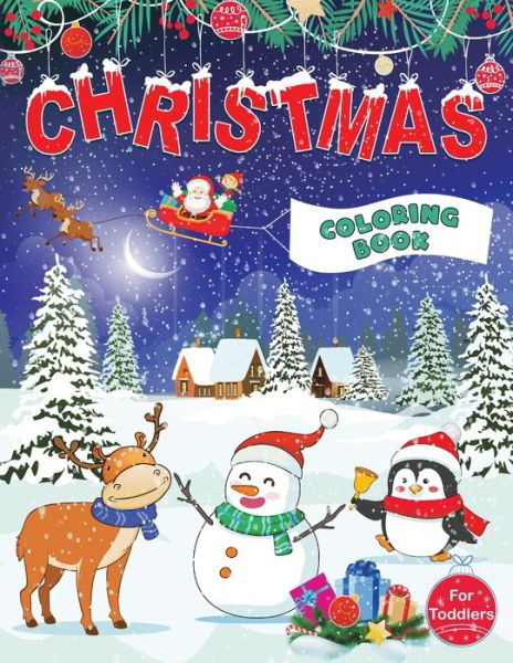 Christmas Coloring Book for Toddlers: Fu - Feel Happy Books - Kirjat - LIGHTNING SOURCE UK LTD - 9781910677612 - maanantai 7. syyskuuta 2020