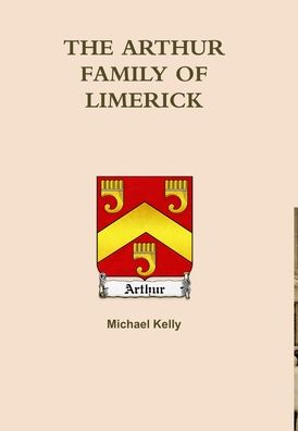 Cover for Michael Kelly · The Arthur's of Limerick (Hardcover Book) (2019)