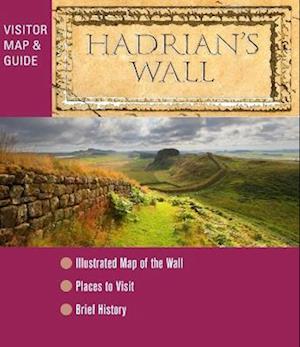 Hadrian's Wall - Visitor Map and Guide: An illustrated fold-out map and short history -  - Books - Northern Heritage Services - 9781916237612 - July 18, 2023