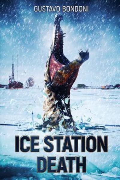 Cover for Gustavo Bondoni · Ice Station Death (Taschenbuch) (2019)