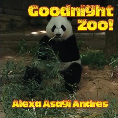 Cover for Alexa Asagi Andres · Goodnight Zoo! (Paperback Book) (2016)