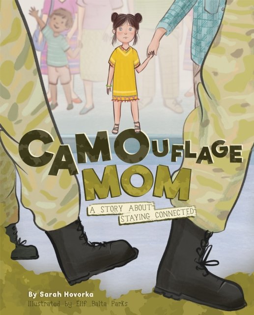 Sarah Hovorka · Camouflage Mom: A Military Story About Staying Connected (Pocketbok) (2024)
