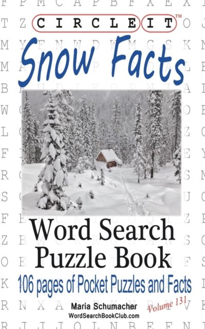 Cover for Lowry Global Media LLC · Circle It, Snow Facts, Word Search, Puzzle Book (Taschenbuch) (2018)