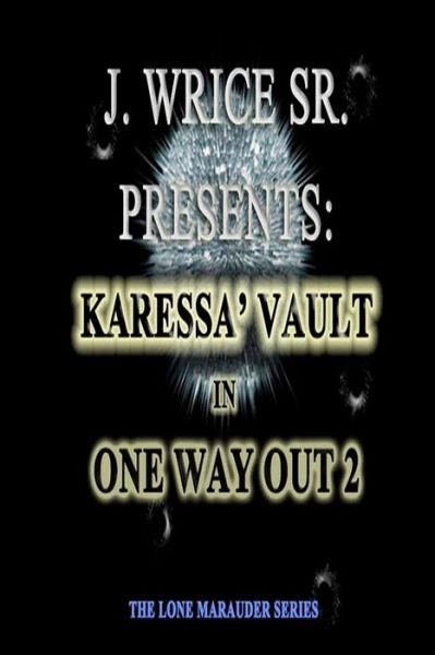 Cover for J. Wrice Sr. · Karessa' Vault In One Way Out 2 (Paperback Book) (2018)