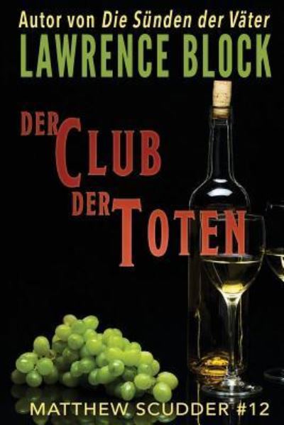 Der Club der Toten - Lawrence Block - Books - Createspace Independent Publishing Platf - 9781973948612 - July 25, 2017