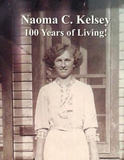 Cover for Cyndi Krzysik · Naoma C. Kelsey 100 Years of Living! (Pocketbok) (2017)
