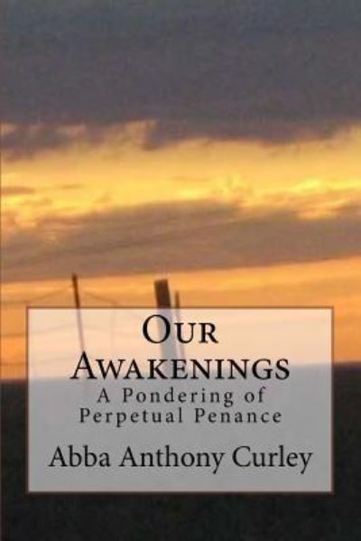 Cover for Abba Anthony Curley · Our Awakenings (Paperback Book) (2017)