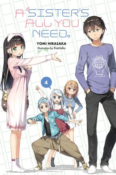 Cover for Yomi Hirasaka · A Sister's All You Need., Vol. 4 (light novel) - SISTERS ALL YOU NEED LIGHT NOVEL SC (Pocketbok) (2019)