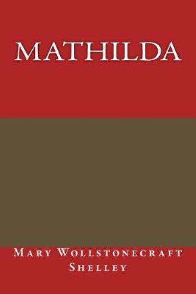 Mathilda - Mary Wollstonecraft - Books - Createspace Independent Publishing Platf - 9781975717612 - August 23, 2017