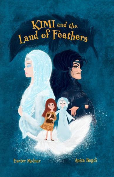 Cover for Eszter Molnar · Kimi and the Land of Feathers (Paperback Book) (2021)
