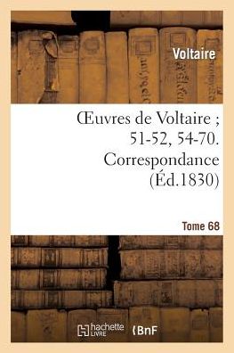 Cover for Voltaire · Oeuvres De Voltaire; 51-52, 54-70. Correspondance. T. 68 (Paperback Bog) (2022)